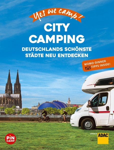 Yes we camp! City Camping - Das erste Buch zum grossen Reisetrend City Camping in Deutschland