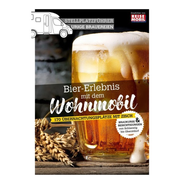 Stellplatzführer Urige Brauereien - Bier-Erlebnis mit dem Wohnmobil