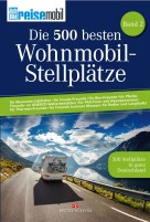 Campingführer Die 500 besten Wohnmobil-Stellplätze Band 2